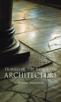 Travels in the History of Architecture Travels in the History of Architecture