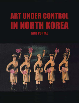 Art Under Control in North Korea Art Under Control in North Korea