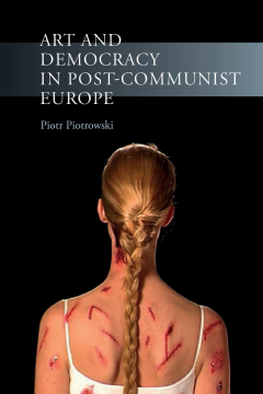 Art and Democracy in Post-Communist Europe Art and Democracy in Post-Communist Europe