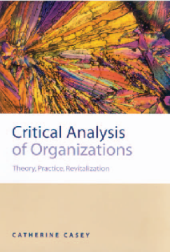 Critical Analysis of Organizations:Theory, Practice, Revitalization Critical Analysis of Organizations:Theory, Practice, Revitalization