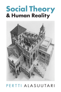 Social Theory and Human Reality: Social Theory and Human Reality: