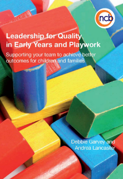 Leadership for Quality in Early Years and Playwork Leadership for Quality in Early Years and Playwork