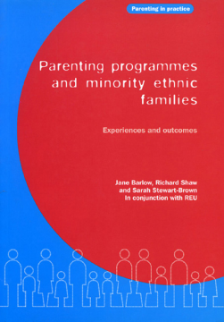 Parenting Programmes and Minority Ethnic Families Parenting Programmes and Minority Ethnic Families