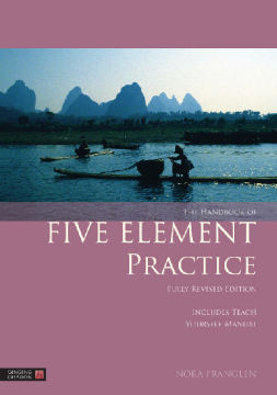 The Handbook of Five Element Practice The Handbook of Five Element Practice