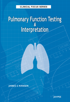 Clinical Focus Series-Pulmonary Function Testing and Interpretation Clinical Focus Series-Pulmonary Function Testing and Interpretation