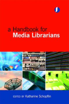 A Handbook for Media Librarians A Handbook for Media Librarians