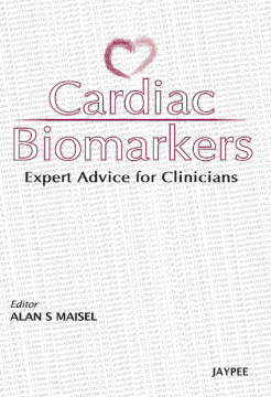 Cardiac Biomarkers: Expert Advice for Clinicians Cardiac Biomarkers: Expert Advice for Clinicians