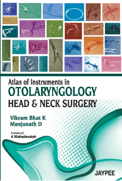 Atlas of Instruments in Otolaryngology, Head and Neck Surgery Atlas of Instruments in Otolaryngology, Head and Neck Surgery