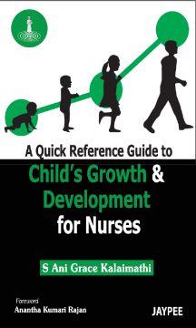 A Quick Reference Guide to Child’s Growth and Development for Nurses A Quick Reference Guide to Child’s Growth and Development for Nurses