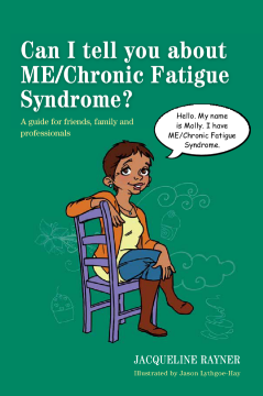 Can I tell you about ME/Chronic Fatigue Syndrome? Can I tell you about ME/Chronic Fatigue Syndrome?