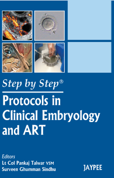 Step by Step® Protocols in Clinical Embryology and ART