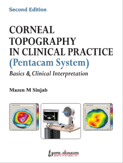 Corneal Topography in Clinical Practice (Pentacam System)—Basics and Clinical Interpretation Corneal Topography in Clinical Practice (Pentacam System)—Basics and Clinical Interpretation