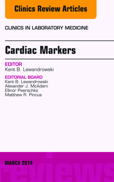 Cardiac Markers, An Issue of Clinics in Laboratory Medicine, E-Book Cardiac Markers, An Issue of Clinics in Laboratory Medicine, E-Book