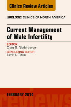 Current Management of Male Infertility, An Issue of Urologic, E-Book Current Management of Male Infertility, An Issue of Urologic, E-Book
