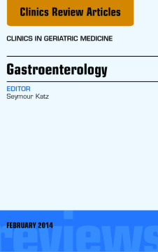 Gastroenterology, An Issue of Clinics in Geriatric Medicine, E-Book Gastroenterology, An Issue of Clinics in Geriatric Medicine, E-Book