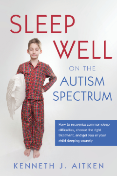 Sleep Well on the Autism Spectrum Sleep Well on the Autism Spectrum