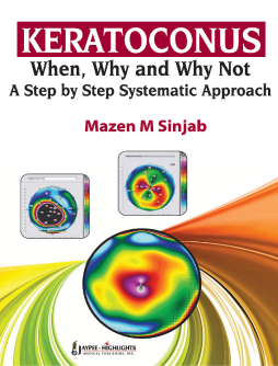 Keratoconus: When, Why and Why Not-A Step-by-Step Systematic Approach Keratoconus: When, Why and Why Not-A Step-by-Step Systematic Approach