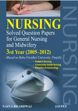 Nursing Solved Question Papers for General Nursing and Midwifery IIIrd Year Nursing Solved Question Papers for General Nursing and Midwifery IIIrd Year