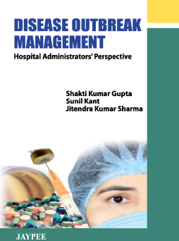 Disease Outbreak Management: Hospital Administrators’ Perspective Disease Outbreak Management: Hospital Administrators’ Perspective