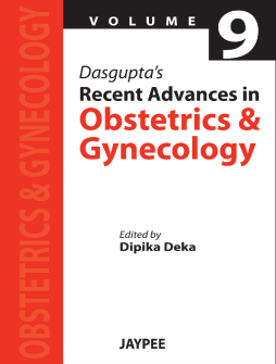 Dasgupta’s Recent Advances in Obstetrics and Gynecology (Volume 9) Dasgupta’s Recent Advances in Obstetrics and Gynecology (Volume 9)