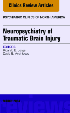 Neuropsychiatry of Traumatic Brain Injury, An Issue of Psychiatric Clinics of North America, E-Book