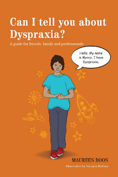 Can I tell you about Dyspraxia? Can I tell you about Dyspraxia?