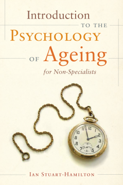 Introduction to the Psychology of Ageing for Non-Specialists Introduction to the Psychology of Ageing for Non-Specialists