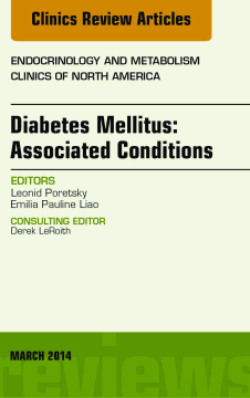 Diabetes Mellitus: Associated Conditions, An Issue of Endocrinology and Metabolism Clinics of North America, E-Book Diabetes Mellitus: Associated Conditions, An Issue of Endocrinology and Metabolism Clinics of North America, E-Book