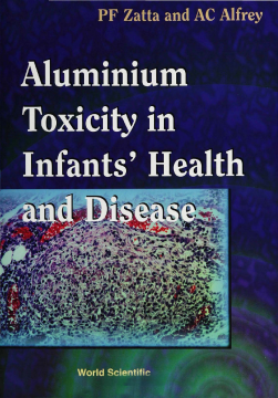 Aluminium Toxicity In Infants' Health And Disease Aluminium Toxicity In Infants' Health And Disease