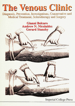 Venous Clinic, The: Diagnosis, Prevention, Investigations, Conservative And Medical Treatment, Sclerotherapy And Surgery Venous Clinic, The: Diagnosis, Prevention, Investigations, Conservative And Medical Treatment, Sclerotherapy And Surgery