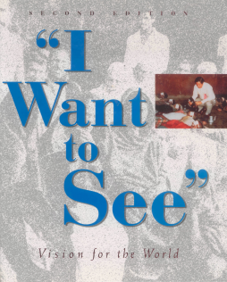 I Want To See: Vision For The World I Want To See: Vision For The World