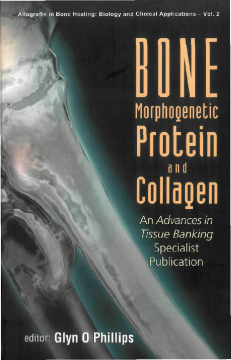 Bone Morphogenetic Protein And Collagen: An Advances In Tissue Banking Specialist Publication Bone Morphogenetic Protein And Collagen: An Advances In Tissue Banking Specialist Publication