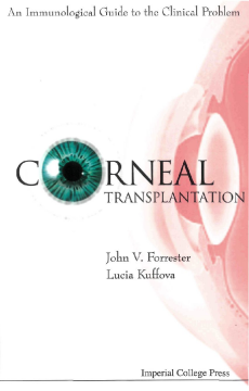 Corneal Transplantation: An Immunological Guide To The Clinical Problem (With Cd-rom) Corneal Transplantation: An Immunological Guide To The Clinical Problem (With Cd-rom)