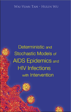 Deterministic And Stochastic Models Of Aids Epidemics And Hiv Infections With Intervention Deterministic And Stochastic Models Of Aids Epidemics And Hiv Infections With Intervention
