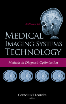Medical Imaging Systems Technology Volume 4: Methods In Diagnosis Optimization
