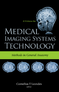 Medical Imaging Systems Technology Volume 3: Methods In General Anatomy Medical Imaging Systems Technology Volume 3: Methods In General Anatomy