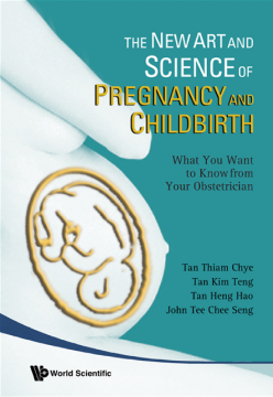 New Art And Science Of Pregnancy And Childbirth, The: What You Want To Know From Your Obstetrician New Art And Science Of Pregnancy And Childbirth, The: What You Want To Know From Your Obstetrician