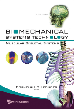 Biomechanical Systems Technology (A 4-volume Set): (3) Muscular Skeletal Systems Biomechanical Systems Technology (A 4-volume Set): (3) Muscular Skeletal Systems