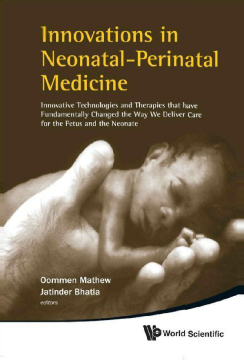 Innovations In Neonatal-perinatal Medicine: Innovative Technologies And Therapies That Have Fundamentally Changed The Way We Deliver Care For The Fetus And The Neonate Innovations In Neonatal-perinatal Medicine: Innovative Technologies And Therapies That Have Fundamentally Changed The Way We Deliver Care For The Fetus And The Neonate