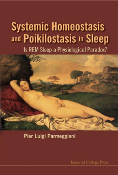 Systemic Homeostasis And Poikilostasis In Sleep: Is Rem Sleep A Physiological Paradox? Systemic Homeostasis And Poikilostasis In Sleep: Is Rem Sleep A Physiological Paradox?