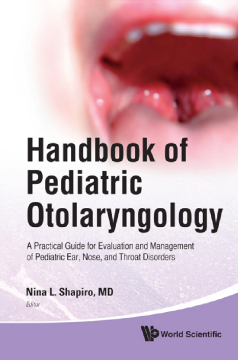 Handbook Of Pediatric Otolaryngology: A Practical Guide For Evaluation And Management Of Pediatric Ear, Nose, And Throat Disorders Handbook Of Pediatric Otolaryngology: A Practical Guide For Evaluation And Management Of Pediatric Ear, Nose, And Throat Disorders