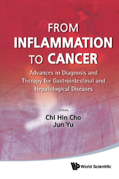 From Inflammation To Cancer: Advances In Diagnosis And Therapy For Gastrointestinal And Hepatological Diseases From Inflammation To Cancer: Advances In Diagnosis And Therapy For Gastrointestinal And Hepatological Diseases