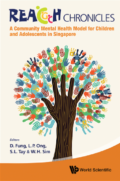 Reach Chronicles: A Community Mental Health Model For Children And Adolescents In Singapore Reach Chronicles: A Community Mental Health Model For Children And Adolescents In Singapore