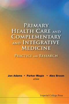 Primary Health Care And Complementary And Integrative Medicine: Practice And Research Primary Health Care And Complementary And Integrative Medicine: Practice And Research
