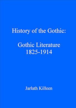 History of the Gothic: Gothic Literature 1825-1914