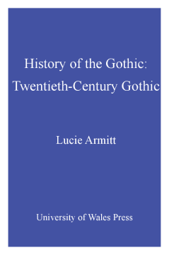 History of the Gothic: Twentieth-Century Gothic History of the Gothic: Twentieth-Century Gothic
