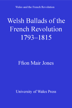 Welsh Ballads of the French Revolution Welsh Ballads of the French Revolution