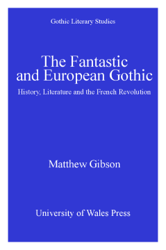 The Fantastic and European Gothic The Fantastic and European Gothic