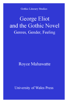 George Eliot and the Gothic Novel George Eliot and the Gothic Novel