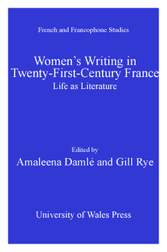 Women's Writing in Twenty-First-Century France Women's Writing in Twenty-First-Century France